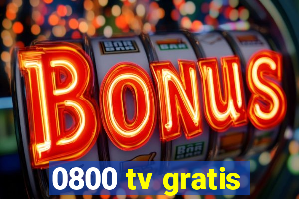 0800 tv gratis